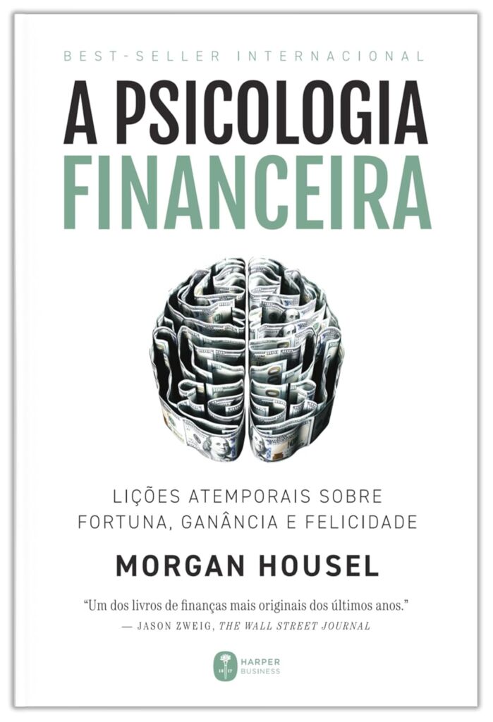 A Psicologia Financeira: o livro que vai mudar sua forma de lidar com o dinheiro